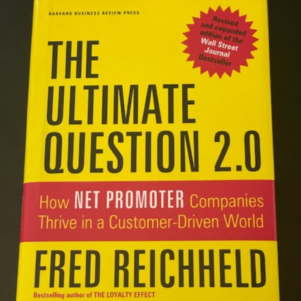 The Ultimate Question 2.0: How Net Promoter Companies Thrive in a Customer...